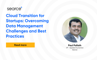 Cloud Transition for Startups: Overcoming Data Management Challenges and Best Practices